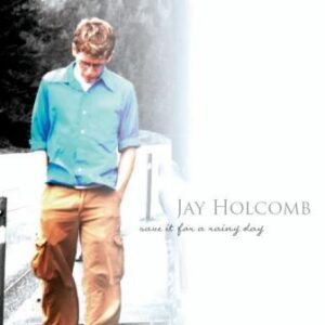 Jay Holcomb's Save It for a Rainy Day